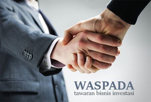 Hati-Hati dengan Tawaran Bisnis Investasi, Cek Dulu Perusahaannya - Perencana Keuangan Independen Finansialku