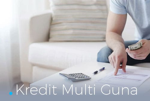 Apa Saja Keunggulan dan Contoh Kredit Multi Guna - Perencana Keuangan Finansialku