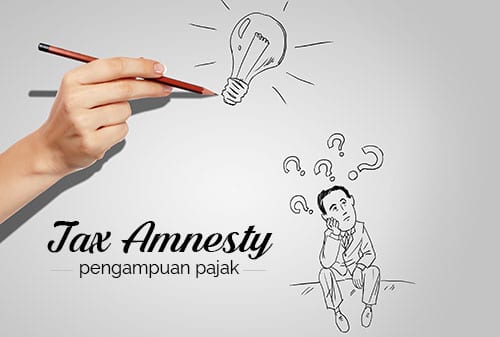 Tax Amnesty dan Pengampunan Pajak di Indonesia- Ungkap Tebus Lega 2 - Perencana Keuangan Independen Finansialku