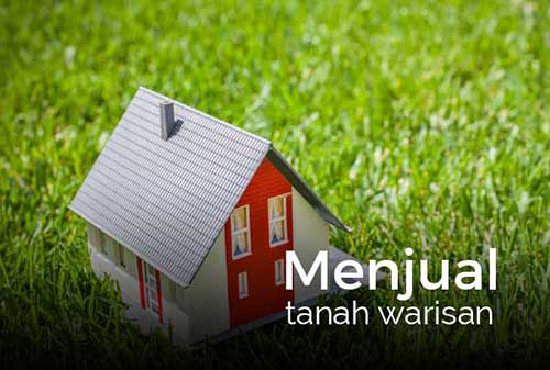 bagaimana-cara-aman-dan-legal-untuk-menjual-tanah-warisan-2-finansialku
