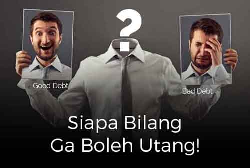 Ilustrasi Siapa Bilang Ga Boleh Utang! Boleh Kredit untuk Beli Aset, Tapi Jangan Kredit untuk Liabilitas 1 - Finansialku